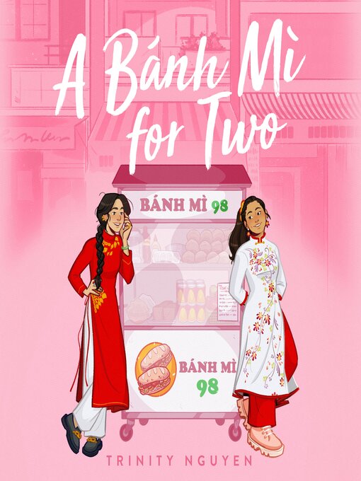 Title details for A Banh Mi for Two by Trinity Nguyen - Available